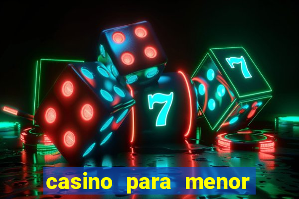 casino para menor de 18